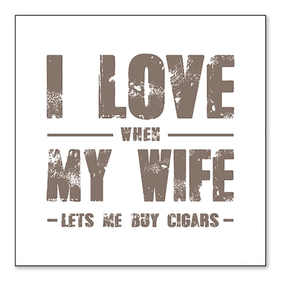DistinctInk Custom Bumper Sticker - 3" x 3" Decorative Decal - White Background - I Love When My Wife Lets Me Buy Cigars