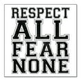 thumbnail image 1 of DistinctInk Custom Bumper Sticker - 3" x 3" Decorative Decal - White Background - Respect All Fear None, 1 of 2