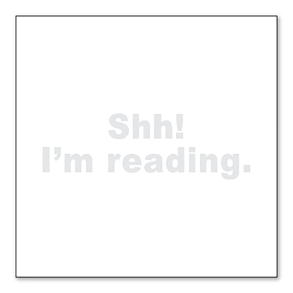 DistinctInk Custom Bumper Sticker - 3" x 3" Decorative Decal - White Background - Shh! I'm Reading.