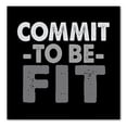 thumbnail image 1 of DistinctInk Custom Bumper Sticker - 4" x 4" Decorative Decal - Black Background - Commit To Be Fit, 1 of 2