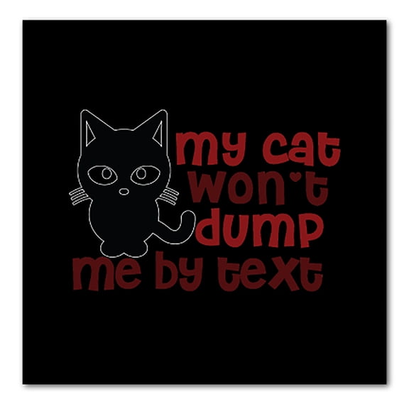 DistinctInk Custom Bumper Sticker - 4" x 4" Decorative Decal - Black Background - My Cat Won't Dump Me By Text
