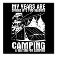 thumbnail image 1 of DistinctInk Custom Bumper Sticker - 4" x 4" Decorative Decal - Black Background - Two Seasons - Camping, Waiting for Camping, 1 of 2