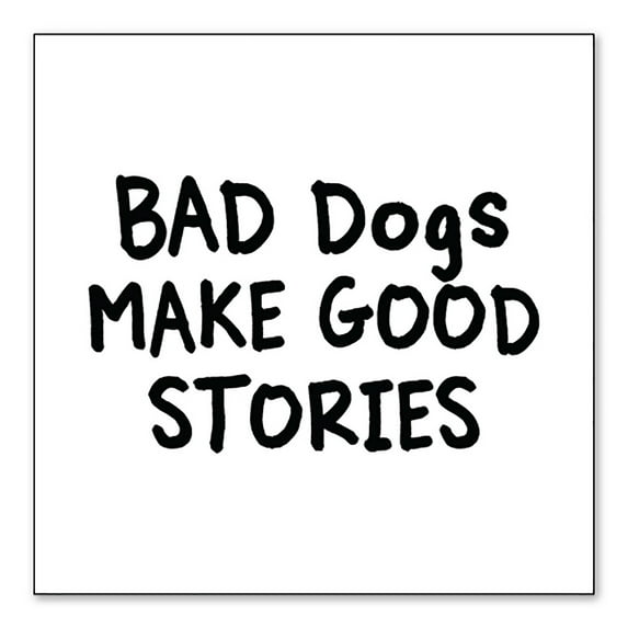 DistinctInk Custom Bumper Sticker - 4" x 4" Decorative Decal - White Background - Bad Dogs Make Good Stories