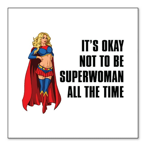DistinctInk Custom Bumper Sticker - 4" x 4" Decorative Decal - White Background - It's Ok Not To Be Superwoman All The Time