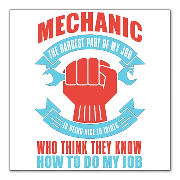 DistinctInk Custom Bumper Sticker - 4" x 4" Decorative Decal - White Background - Mechanic Being Nice to Idiots