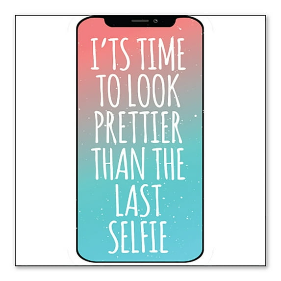 DistinctInk Custom Bumper Sticker - 4" x 4" Decorative Decal - White Background - Time To Look Prettier Than the Last Selfie