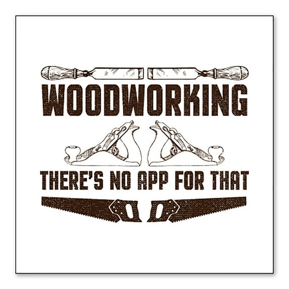 DistinctInk Custom Bumper Sticker - 4" x 4" Decorative Decal - White Background - Woodworking - There's No App For That