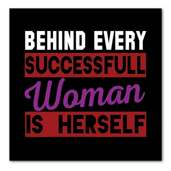 DistinctInk Custom Bumper Sticker - 6" x 6" Decorative Decal - Black Background - Behind Every Successful Woman is Herself