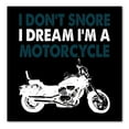 thumbnail image 1 of DistinctInk Custom Bumper Sticker - 6" x 6" Decorative Decal - Black Background - I Don't Snore, I Dream I'm a Motorcycle, 1 of 2
