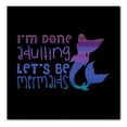 thumbnail image 1 of DistinctInk Custom Bumper Sticker - 6" x 6" Decorative Decal - Black Background - I'm Done Adulting Let's Be Mermaids, 1 of 2