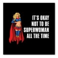 thumbnail image 1 of DistinctInk Custom Bumper Sticker - 6" x 6" Decorative Decal - Black Background - It's Ok Not To Be Superwoman All The Time, 1 of 2