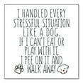 thumbnail image 1 of DistinctInk Custom Bumper Sticker - 6" x 6" Decorative Decal - White Background - Can't Eat or Play, Pee and Walk Away - Dog Lover, 1 of 2