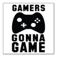 thumbnail image 1 of DistinctInk Custom Bumper Sticker - 6" x 6" Decorative Decal - White Background - Gamers Gonna Game - Video Games, 1 of 2