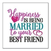 DistinctInk Custom Bumper Sticker - 6 x 6 Decorative Decal - White Background - Happiness Married to Your Best Friend