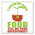 thumbnail image 1 of DistinctInk Custom Bumper Sticker - 6" x 6" Decorative Decal - White Background - I Grow My Own Food Tell Me Your Superpower, 1 of 2