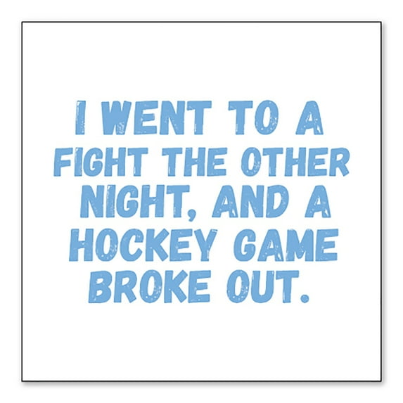 DistinctInk Custom Bumper Sticker - 6" x 6" Decorative Decal - White Background - I Went to a Fight And a Hockey Game Broke Out