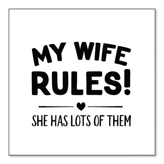 DistinctInk Custom Bumper Sticker - 6" x 6" Decorative Decal - White Background - My Wife Rules! She Has Lots of Them