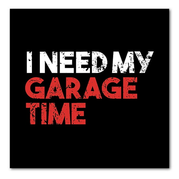 DistinctInk Custom Bumper Sticker - 8" x 8" Decorative Decal - Black Background - I Need My Garage Time