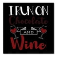 thumbnail image 1 of DistinctInk Custom Bumper Sticker - 8" x 8" Decorative Decal - Black Background - I Run on Chocolate and Wine, 1 of 2