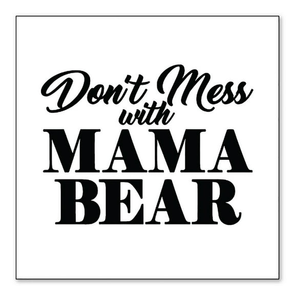 DistinctInk Custom Bumper Sticker - 8" x 8" Decorative Decal - White Background - Don't Mess with MAMA BEAR