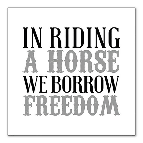 DistinctInk Custom Bumper Sticker - 8" x 8" Decorative Decal - White Background - In Riding a Horse, We Borrow Freedom