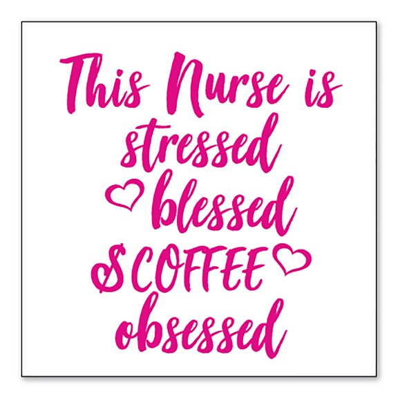 DistinctInk Custom Bumper Sticker - 8" x 8" Decorative Decal - White Background - Nurse Is Stressed Blessed & Coffee Obsessed - Pink