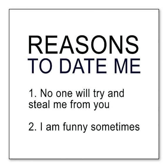 DistinctInk Custom Bumper Sticker - 8" x 8" Decorative Decal - White Background - Reasons To Date Me: No One Will Steal Me