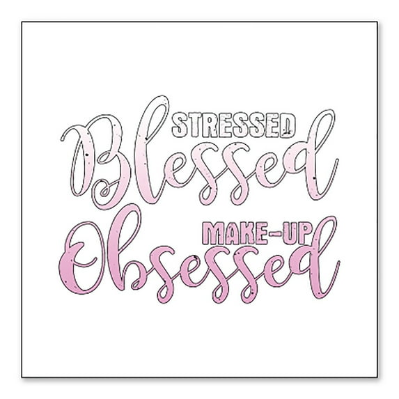 DistinctInk Custom Bumper Sticker - 8" x 8" Decorative Decal - White Background - Stressed Blessed Make Up Obsessed