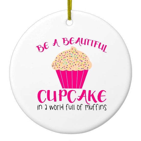 DistinctInk Hanging Ceramic Christmas Ornament - Be a Beautiful Cupcake in a World of Muffins - Gold String, 2-3/4 inch Diameter