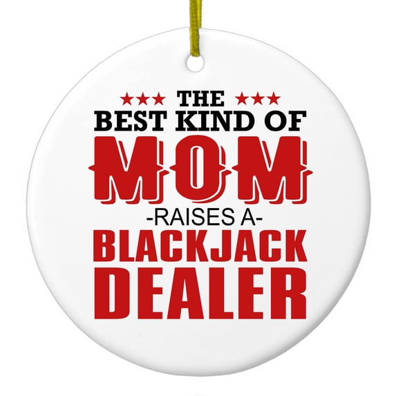 DistinctInk Hanging Ceramic Christmas Ornament - Best Mom Raises a Blackjack Dealer - Gold String, 2-3/4 inch Diameter