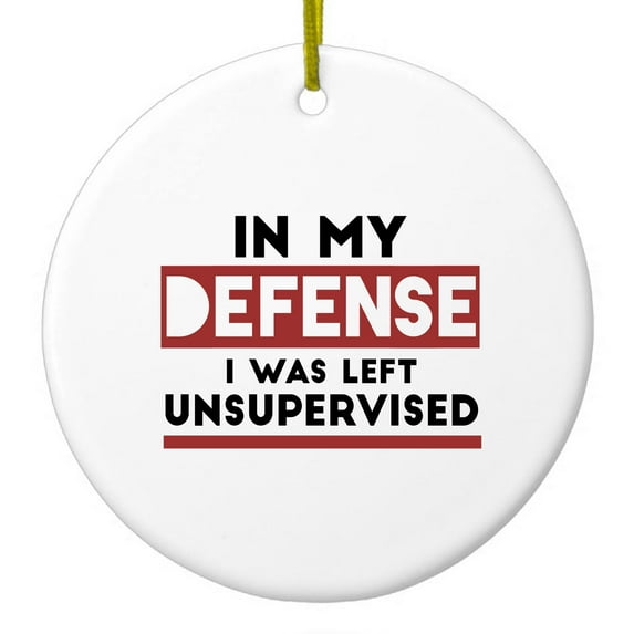 DistinctInk Hanging Ceramic Christmas Ornament - In My Defense, I Was Left Unsupervised - Gold String, 2-3/4 inch Diameter