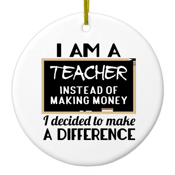 DistinctInk Hanging Ceramic Christmass Tree Ornament with Gold String - Great Gift / Present - 2 3/4 inch diameter - I Am A Teacher Make Difference Not Money