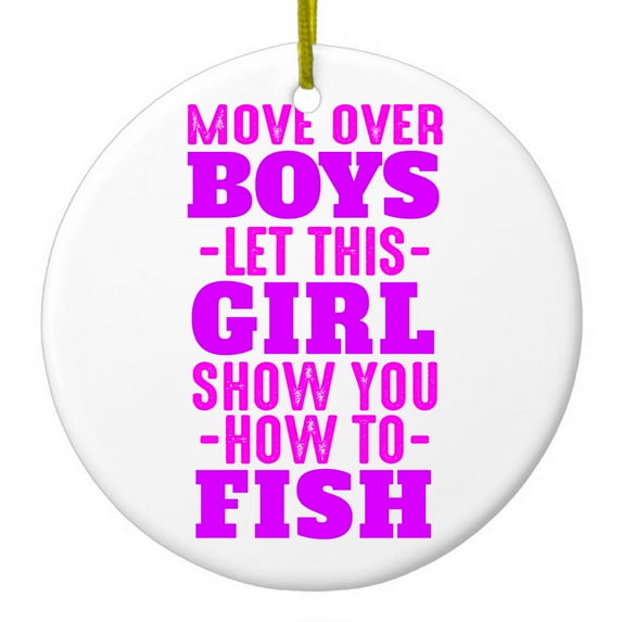 DistinctInk Hanging Ceramic Christmas Ornament - Move Over Boys, Girls Show You How to Fish - Gold String, 2-3/4 inch Diameter