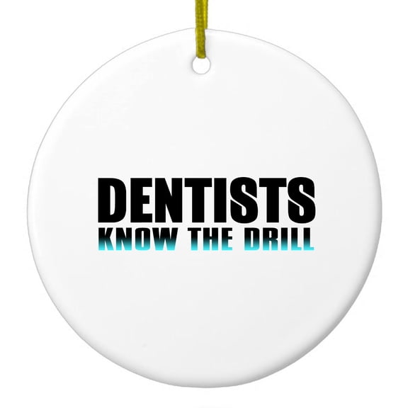 DistinctInk Hanging Ceramic Christmas Ornament - Dentists Know the Drill - Gold String, 2-3/4 inch Diameter