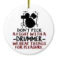 thumbnail image 1 of DistinctInk Hanging Ceramic Christmas Ornament - Don't Pick Fight with Drummer - Gold String, 2-3/4 inch Diameter, 1 of 2