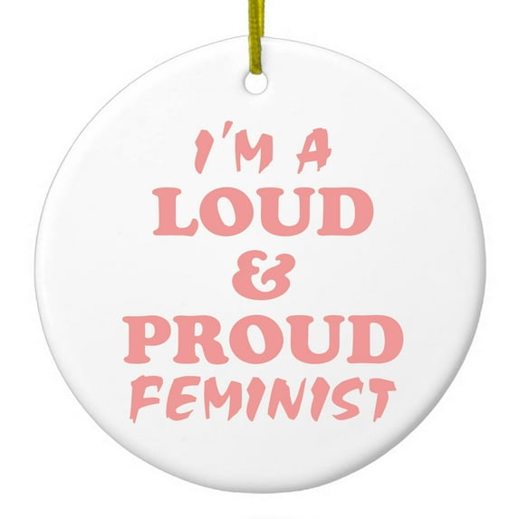 DistinctInk Hanging Ceramic Christmas Ornament - I'm a Loud & Proud Feminist - Gold String, 2-3/4 inch Diameter