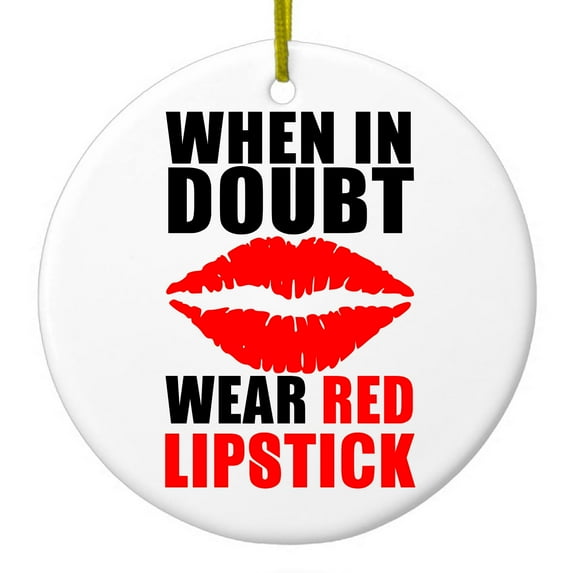 DistinctInk Hanging Ceramic Christmass Tree Ornament with Gold String - Great Gift / Present - 2 3/4 inch diameter - When in Doubt Where Red Lipstick