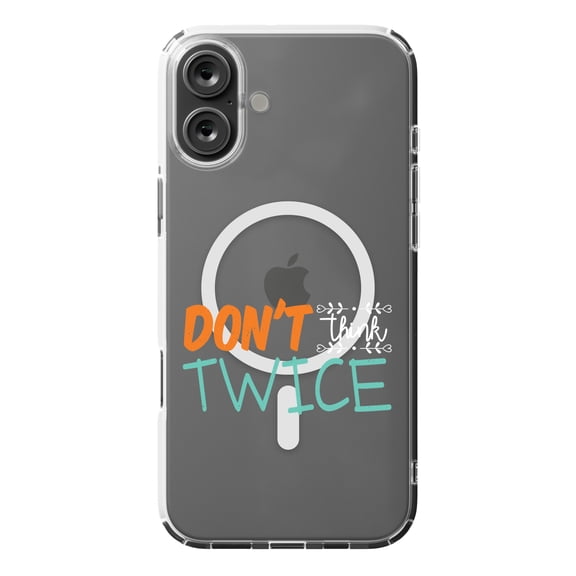 DistinctInk MagSafe Clear Case for Apple iPhone 16 Plus (6.7" Screen) - Don't Think Twice - Slim Profile Design
