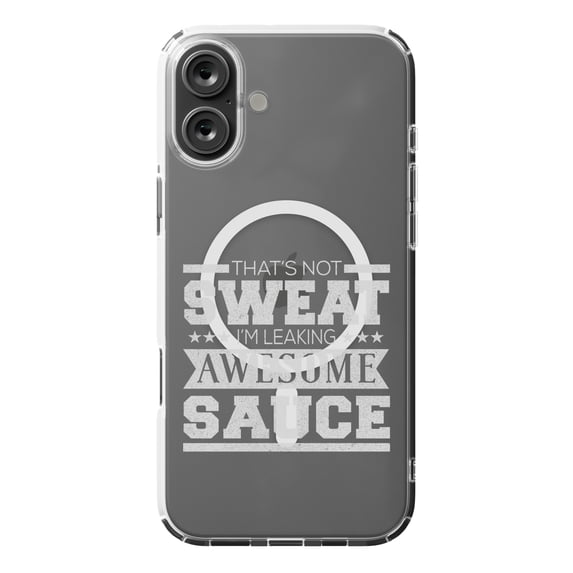 DistinctInk Hybrid Case for iPhone 16 PLUS - Slim, Durable, Compatible with MagSafe Charging - That's Not Sweat I'm Leaking Awesome Sauce
