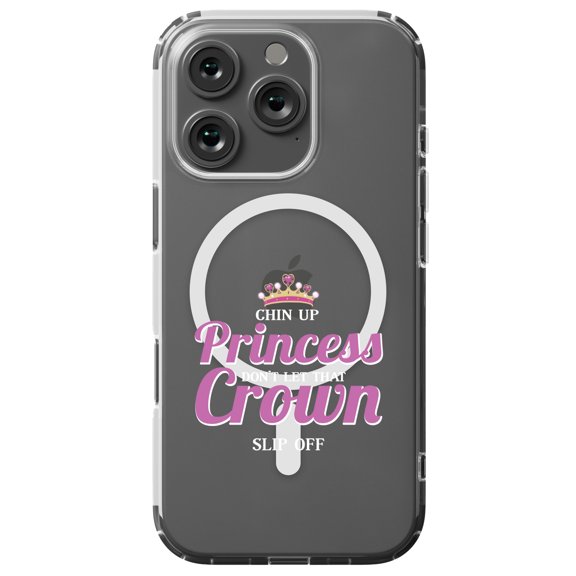 DistinctInk MagSafe Clear Case for Apple iPhone 16 Pro (6.3" Screen) - Chin Up Princess Don't Let That Crown Slip Off - Wireless Charging Compatible