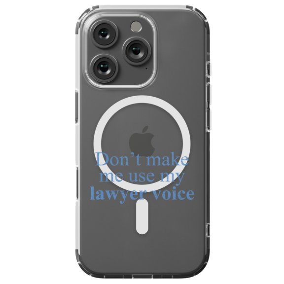 DistinctInk MagSafe Clear Case for Apple iPhone 16 Pro (6.3" Screen) - Don't Make Me Use My Lawyer Voice - Lightweight Grip