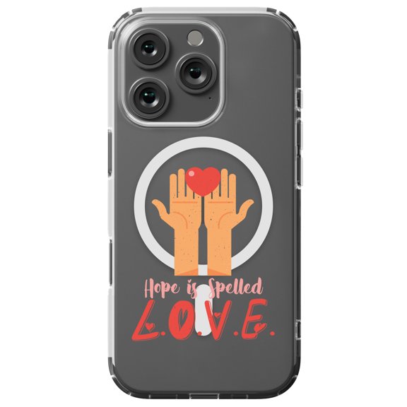 DistinctInk MagSafe Clear Case for Apple iPhone 16 Pro (6.3" Screen) - Hope Is Spelled L.O.V.E. - Lightweight Grip