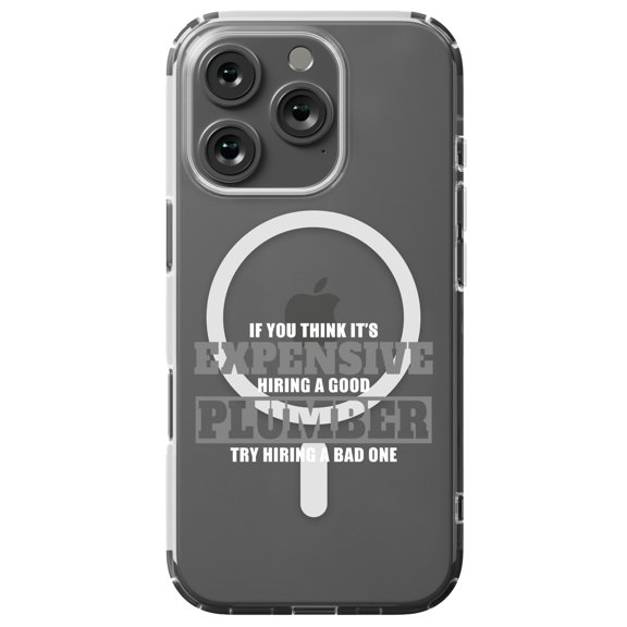 DistinctInk Hybrid Case for iPhone 16 PRO - Slim, Durable, Compatible with MagSafe Charging - If You Think Good Plumber is Expensive