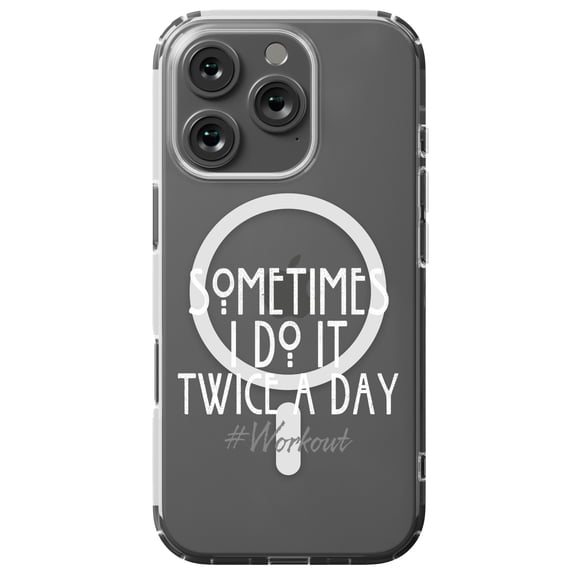 DistinctInk MagSafe Clear Case for Apple iPhone 16 Pro (6.3" Screen) - Sometimes I Do It Twice A Day #workout - Lightweight Grip
