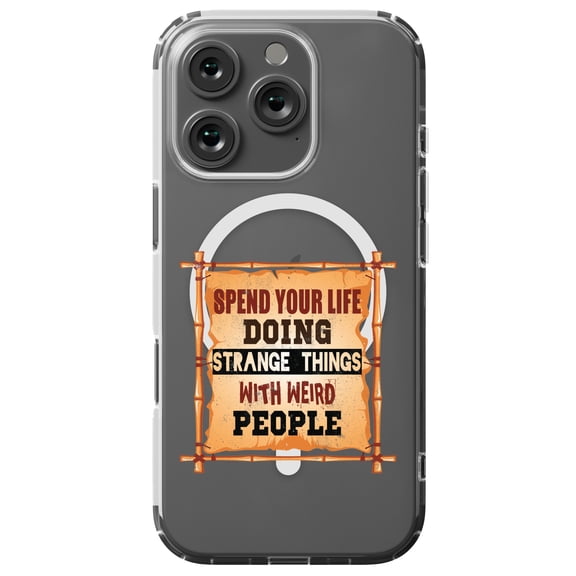 DistinctInk Case for iPhone 16 Pro - Spend Life Doing Strange Things Weird People Design