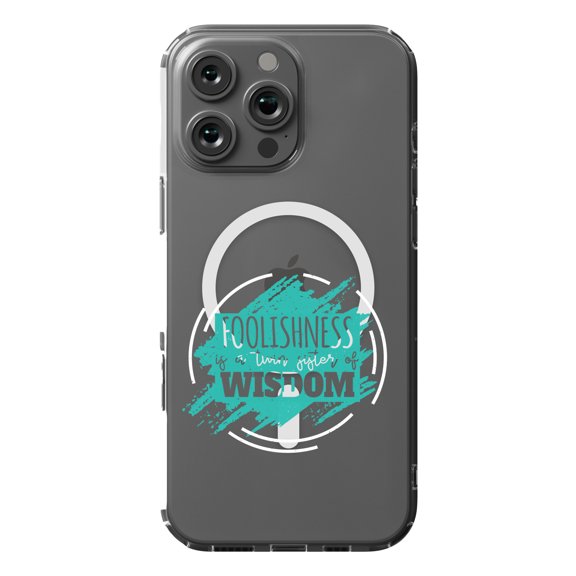 DistinctInk MagSafe Clear Case for Apple iPhone 16 Pro Max (6.9" Screen) - Foolishness Twin Sister Wisdom - Wireless Charging Compatible