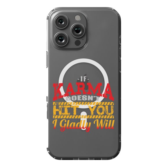 DistinctInk MagSafe Clear Case for Apple iPhone 16 Pro Max (6.9" Screen) - If Karma Doesn't Hit You I Will - Lightweight Grip