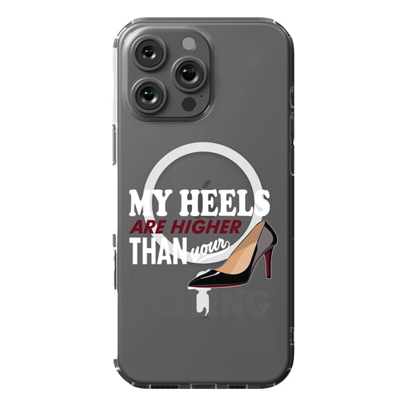 DistinctInk Hybrid Case for iPhone 16 Pro MAX - Slim, Durable, Compatible with MagSafe Charging - My Heels Are Higher Than Your Glass Ceiling