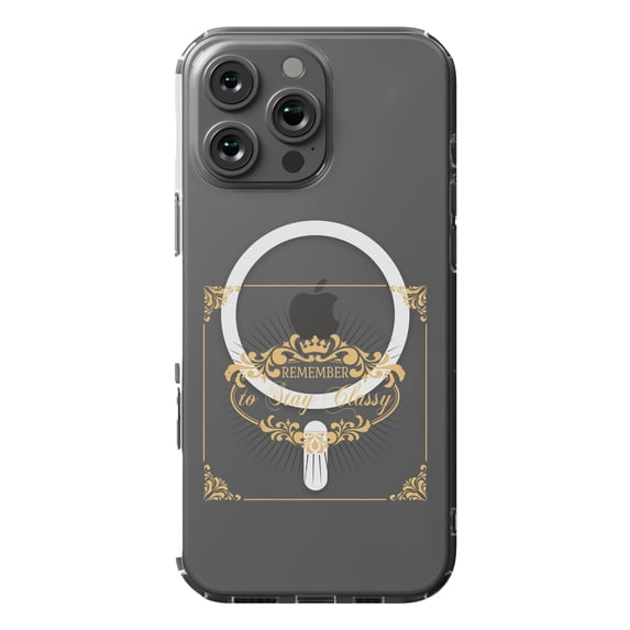 DistinctInk MagSafe Clear Case for Apple iPhone 16 Pro Max (6.9" Screen) - Remember To Stay Classy - Raised Bezel Screen Guard