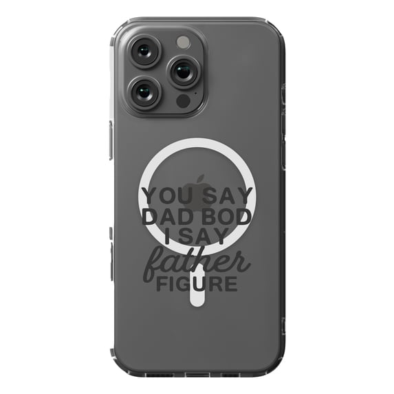 DistinctInk Hybrid Case for iPhone 16 Pro MAX - Slim, Durable, Compatible with MagSafe Charging - You Say Dad Bod, I Say Father Figure